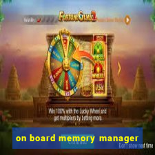 on board memory manager